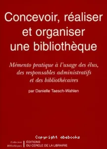 Concevoir, réaliser et organiser une bibliothèque