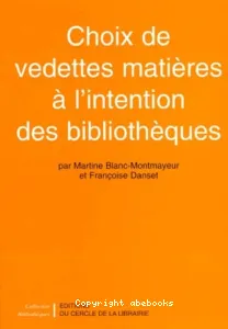 Choix de vedettes matières à l'intention des bibliothèques