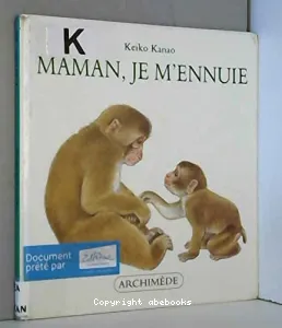 Maman, je m'ennuie