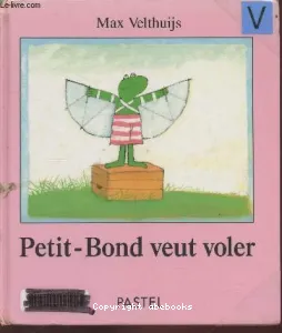 Petit-Bond veut voler