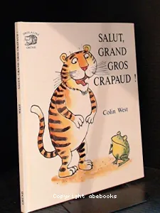 Salut, grand gros crapaud !