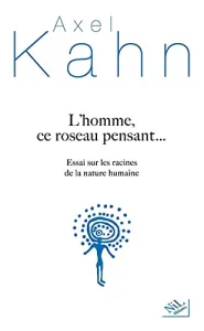 L'homme, ce roseau pensant