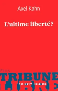 L'ultime liberté ?