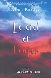 Le ciel et l'enfer ou La justice divine selon le spiritisme