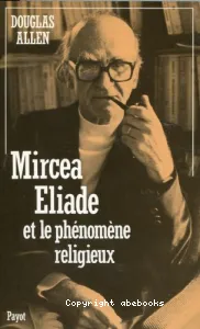 Mircea Eliade et le phénomène religieux