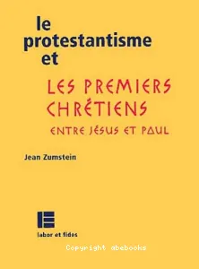 Le protestantisme et les premiers chrétiens