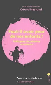 Faut-il avoir peur de nos enfants ?