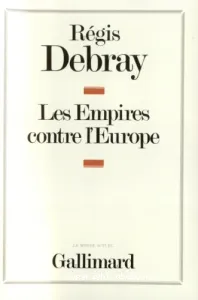 Les Empires contre l'Europe