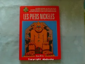 Les Pieds nickelés au pays des Incas ; Les Pieds nickelés chez les réducteurs de têtes ; Les Pieds nickelés et leur fusée interplanétaire