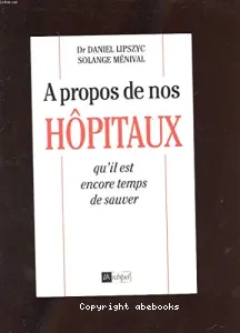 À propos de nos hôpitaux qu'il est encore temps de sauver