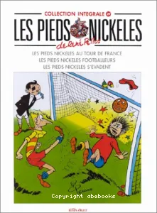 Les pieds nickelés au tour de France ; Les pieds nickelés footballeurs ; Les pieds nickelés s'évadent