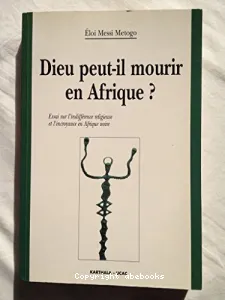 Dieu peut-Il mourir en Afrique ?