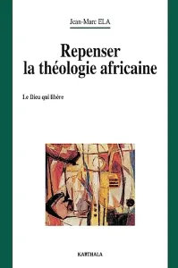 Repenser la théologie africaine