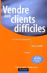 Vendre aux clients difficiles