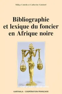 Bibliographie et lexique du foncier en Afrique noire