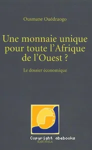 Une monnaie unique pour toute l'Afrique de l'Ouest