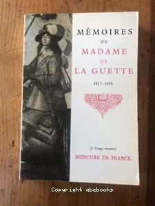 Mémoires de madame de La Guette écrits par elle-même