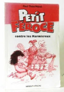 Petit Féroce contre les Marmicreux