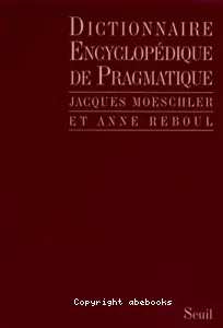 Dictionnaire encyclopédique de pragmatique