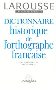 Dictionnaire historique de l'orthographe française