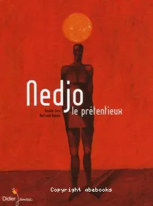 Nedjo, le prétentieux