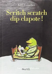 Scritch scratch dip clapote !