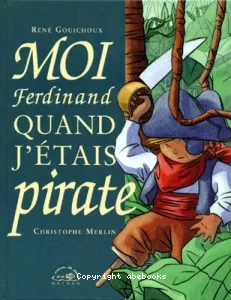 Moi, Ferdinand, quand j'étais pirate