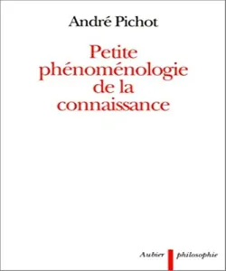 Petite phénoménologie de la connaissance