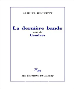 La dernière bande ; suivi de Cendres