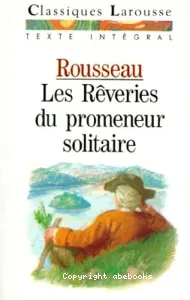 Les rêveries du promeneur solitaire ; suivies de Mon portrait ; Lettres à Malesherbes ; Notes écrites sur des cartes à jouer