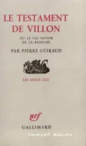 Le Testament de Villon ou Le gai savoir de la Basoche