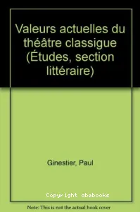 Valeurs actuelles du théâtre classique