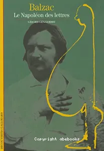 Balzac, le Napoléon des lettres