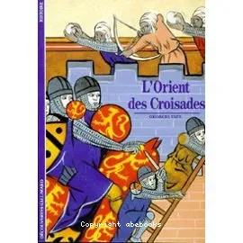 L'Orient des Croisades