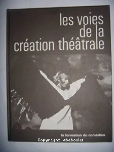 Les Voies de la création théâtrale...