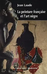 La peinture française et l'art nègre