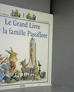 Le grand livre de la famille Passiflore