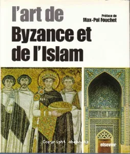 L'Art de Byzance et de l'Islam