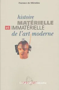 Histoire matérielle et immatérielle de l'art moderne & contemporain