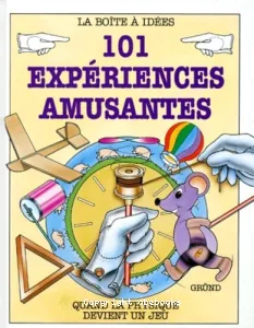 101 expériences amusantes