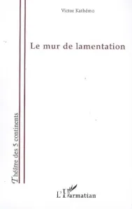 Le mur de lamentation