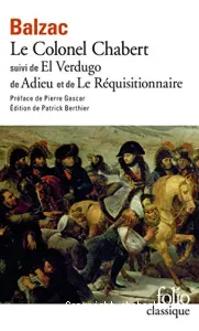 Le colonel Chabert ; suivi de El Verdugo ; Adieu ; Le Réquisitionnaire