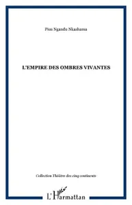 L'empire des ombres vivantes