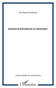 Bonjour monsieur le Ministre !