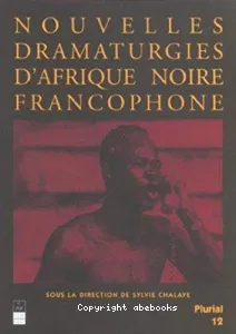 Nouvelles dramaturgies d'Afrique noire francophone