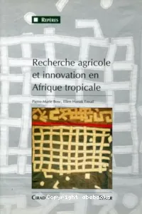 Recherche agricole et innovation en Afrique tropicale