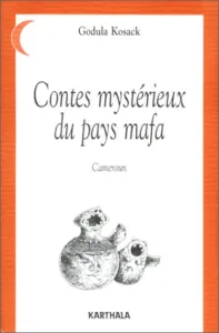 Contes mystérieux du pays mafa