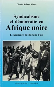 Syndicalisme et démocratie en Afrique Noire