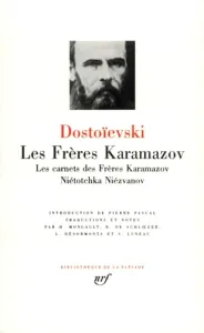 Les Frères Karamazov ; Les Carnets des Frères Karamazov ; Niétotchka Niézvanov