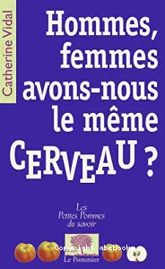 Hommes, femmes, avons-nous le même cerveau ?